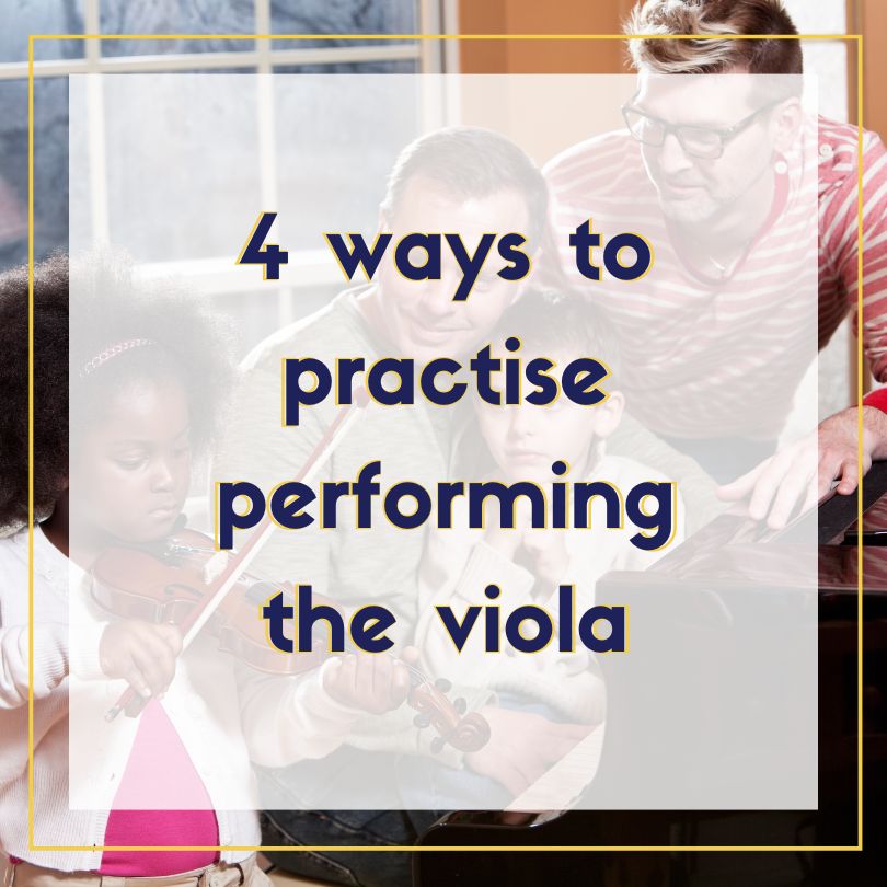 a square photo of a young girl player her violin while her dads listen attentively overlayed with the text "4 ways to practice performing the viola"